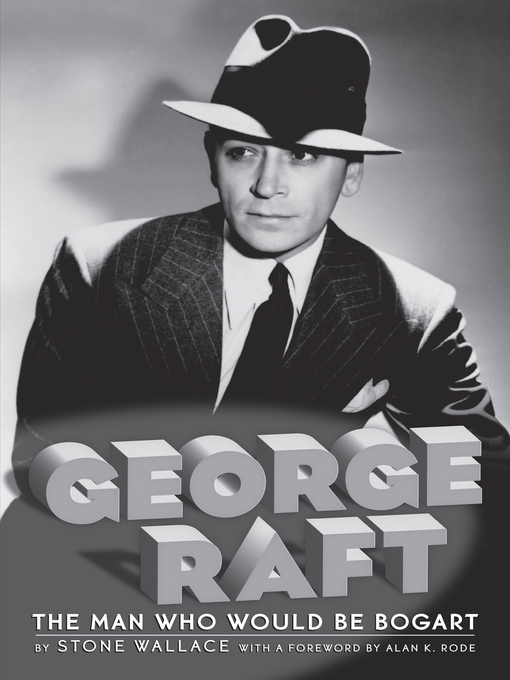 Title details for George Raft by Stone Wallace - Available